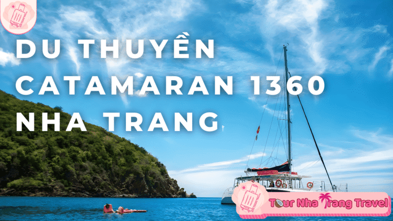 Du Thuyền Catamaran 1360 Nha Trang