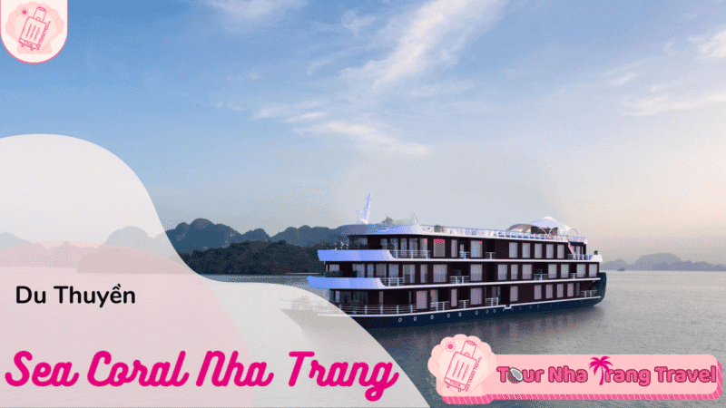 Du Thuyền Sea Coral Nha Trang