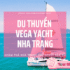 Du Thuyền Vega Yacht Nha Trang