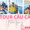 Tour Câu Cá Nha Trang