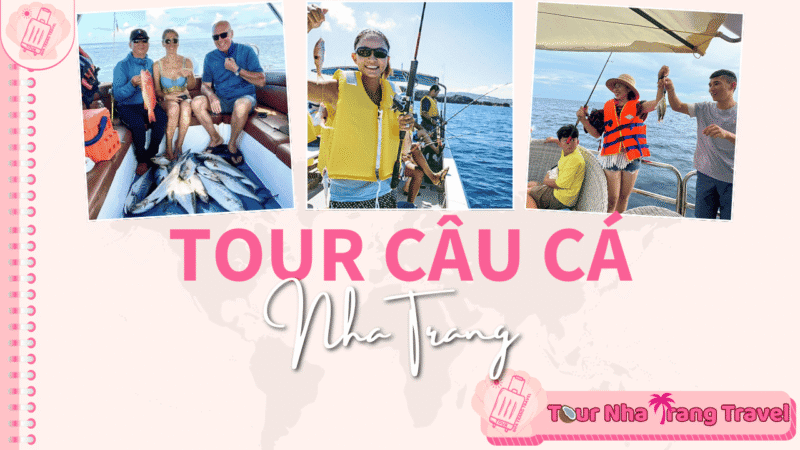 Tour Câu Cá Nha Trang