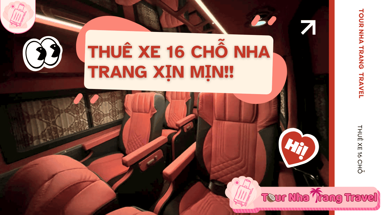 Bảng Giá Thuê Xe 16 Chỗ Nha Trang Giá Tốt – Xe Mới 2026 1 Thuê xe 16 Chỗ Nha Trang